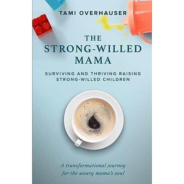 The Strong-Willed Mama, Tami Overhauser