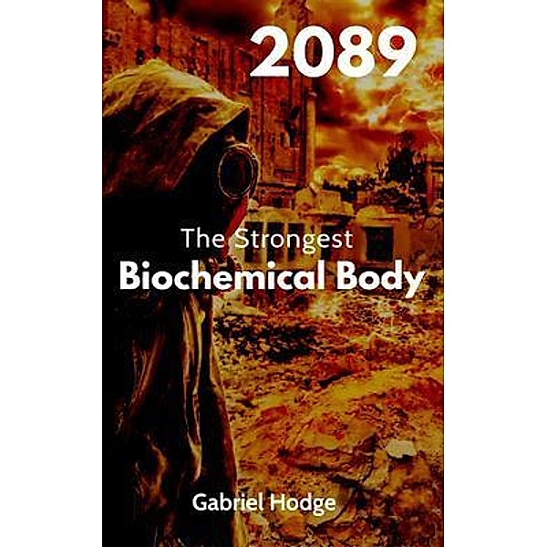 The Strongest Biochemical Body / Gabriel Hodge, Gabriel Hodge