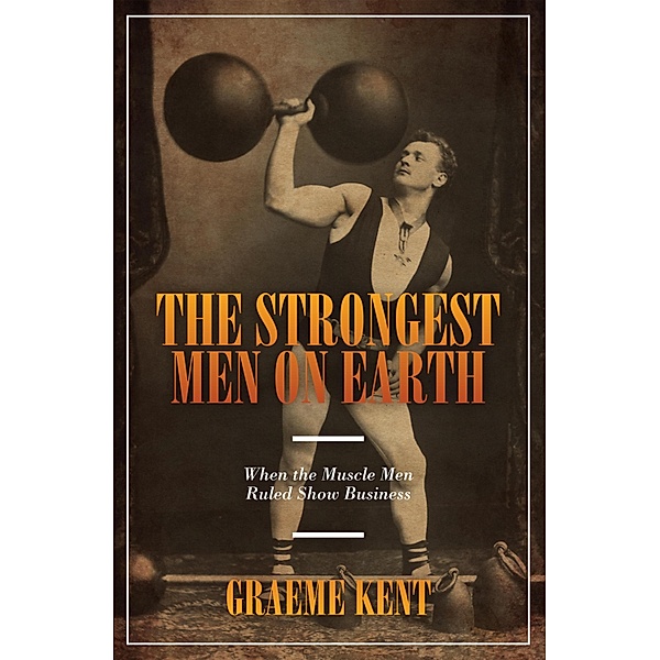 The Strongest Men on Earth, Graeme Kent