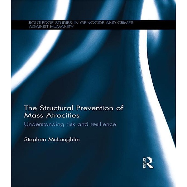 The Structural Prevention of Mass Atrocities, Stephen McLoughlin