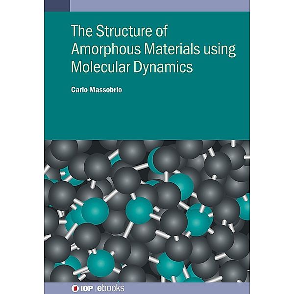 The Structure of Amorphous Materials using Molecular Dynamics / IOP Expanding Physics, Carlo Massobrio