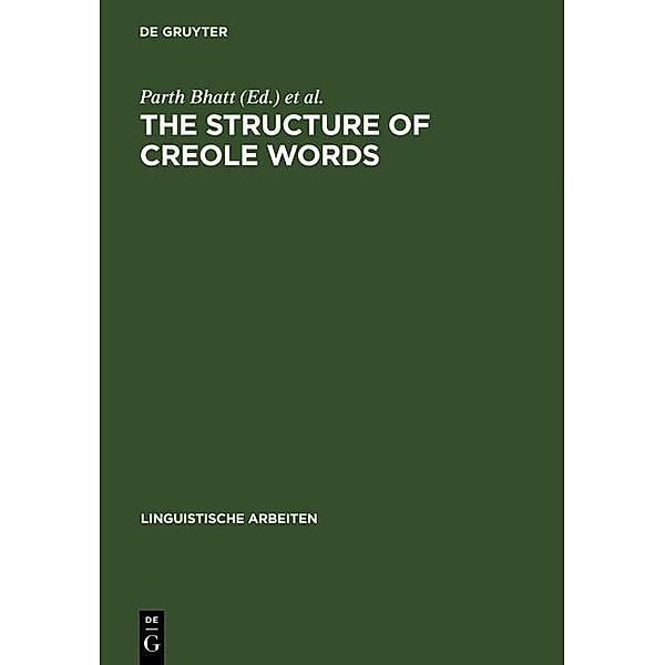 The Structure of Creole Words / Linguistische Arbeiten Bd.505