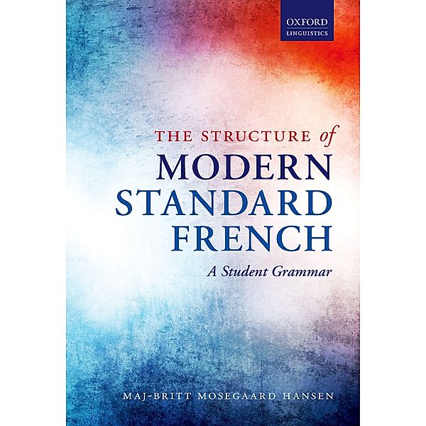 The Structure of Modern Standard French, Maj-Britt Mosegaard Hansen