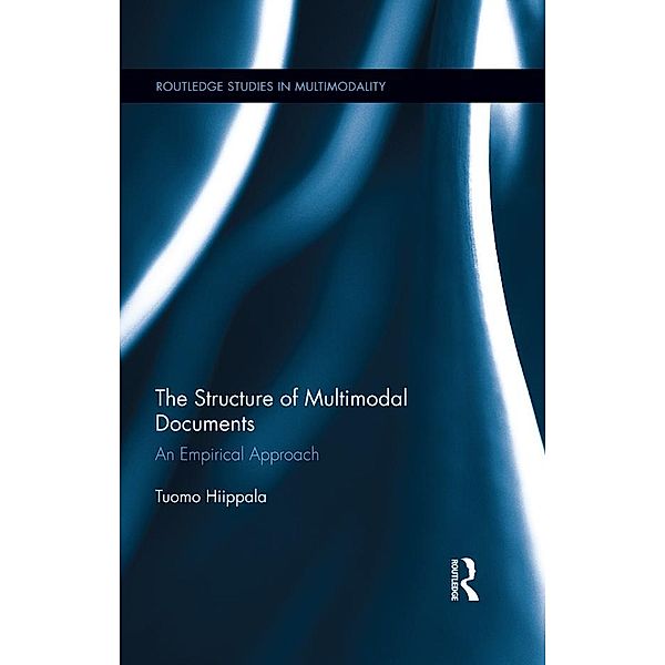 The Structure of Multimodal Documents / Routledge Studies in Multimodality, Tuomo Hiippala