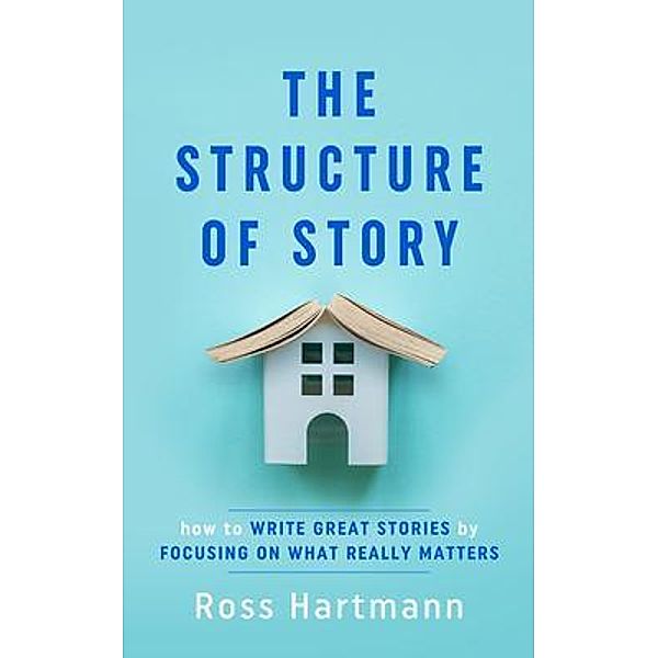 The Structure of Story, Ross Hartmann