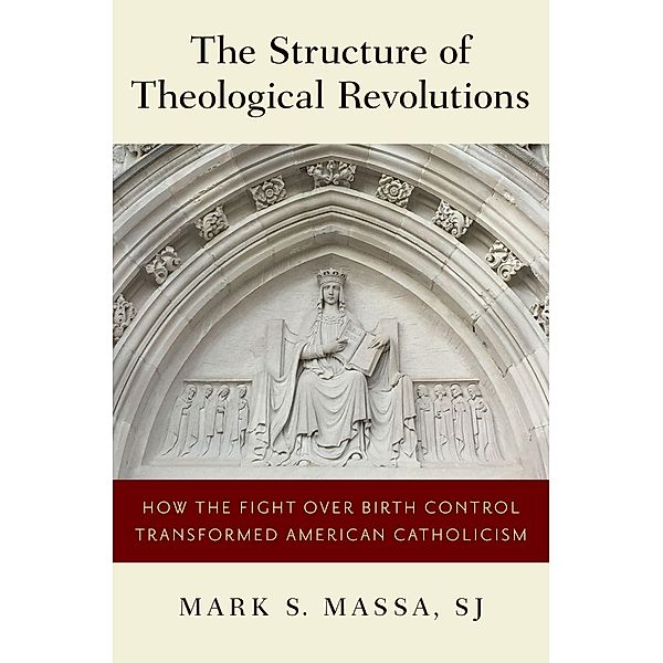 The Structure of Theological Revolutions, Mark S. Sj Massa