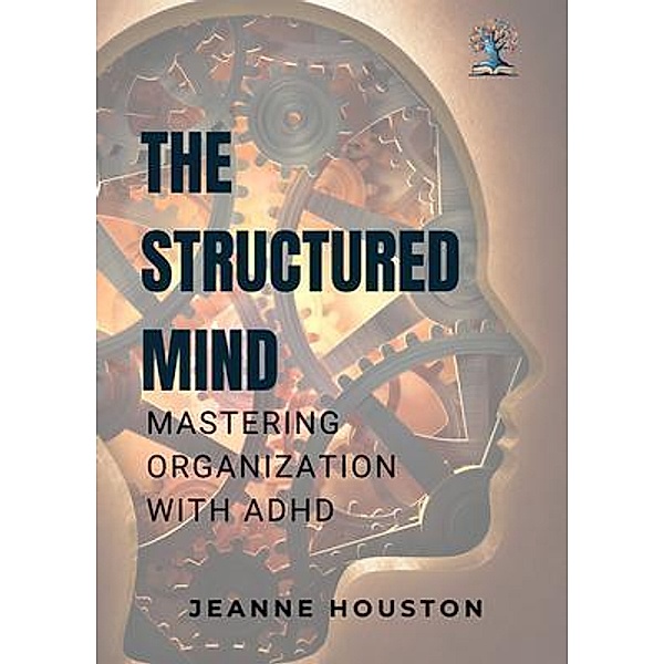 The Structured Mind, Jeanne Houston