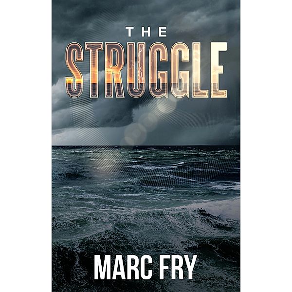 The Struggle, Marc Fry