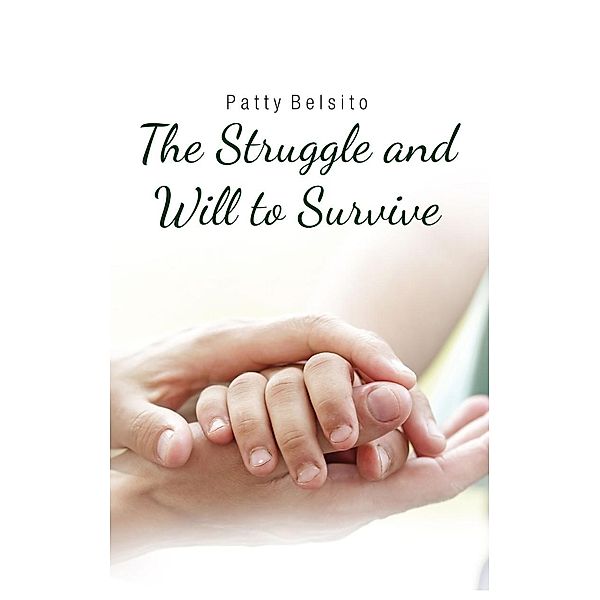 The Struggle and Will to Survive, Patty Belsito