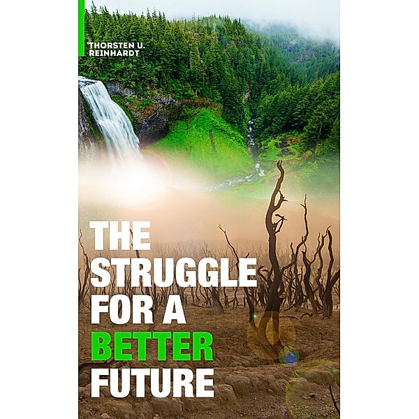 The Struggle for a Better Future, Thorsten U. Reinhardt