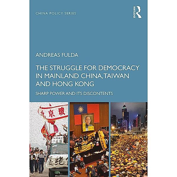 The Struggle for Democracy in Mainland China, Taiwan and Hong Kong, Andreas Fulda