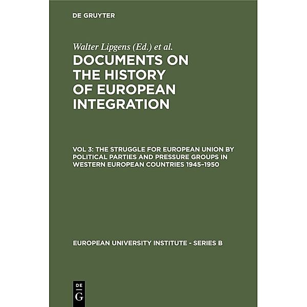 The Struggle for European Union by Political Parties and Pressure Groups in Western European Countries 1945-1950, w. 6 microfiches