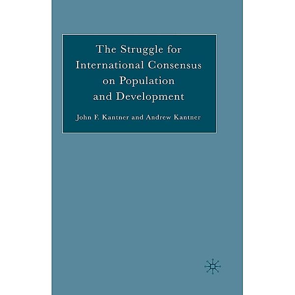 The Struggle for International Consensus on Population and Development, J. Kantner