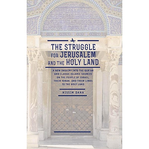 The Struggle for Jerusalem and the Holy Land, Nissim Dana