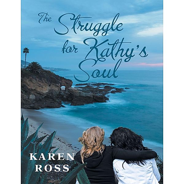 The Struggle for Kathy's Soul, Karen Ross