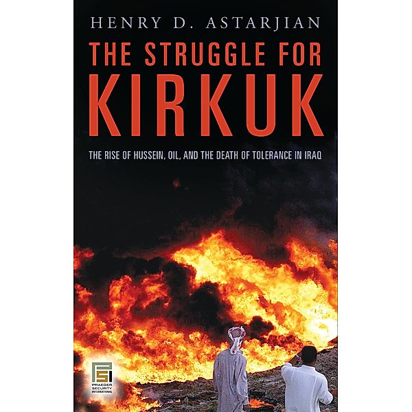 The Struggle for Kirkuk, Henry D. Astarjian M. D.