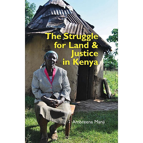 The Struggle for Land and Justice in Kenya / Eastern Africa Series Bd.49, Ambreena Manji