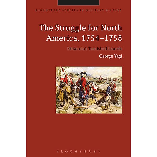 The Struggle for North America, 1754-1758, George Yagi