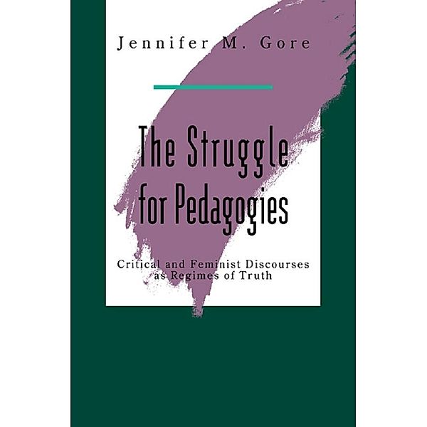 The Struggle For Pedagogies, Jennifer Gore