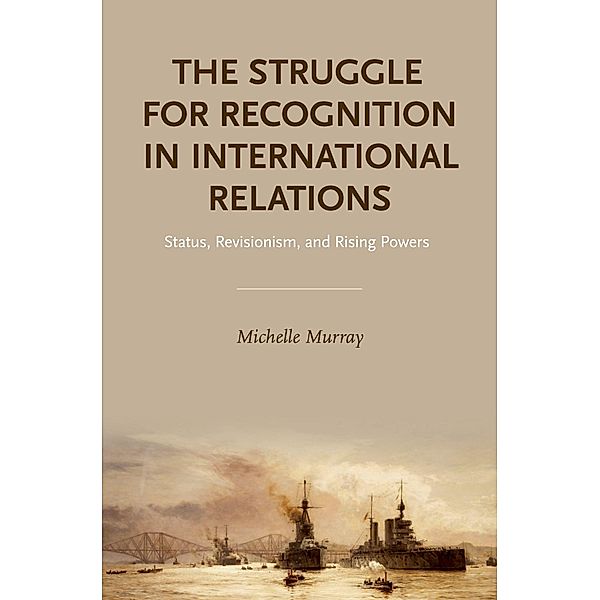 The Struggle for Recognition in International Relations, Michelle Murray