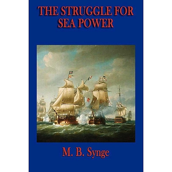 The Struggle for Sea Power, M. B. Synge