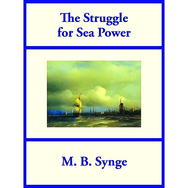 The Struggle for Sea Power, M. B. Synge