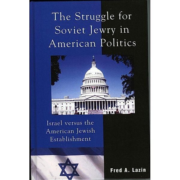 The Struggle for Soviet Jewry in American Politics, Fred A. Lazin