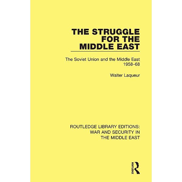 The Struggle for the Middle East, Walter Laqueur