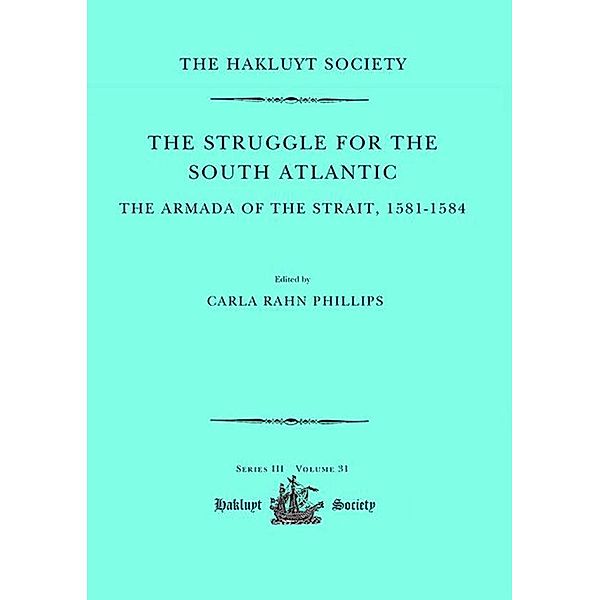 The Struggle for the South Atlantic: The Armada of the Strait, 1581-84, Carla Rahn Phillips