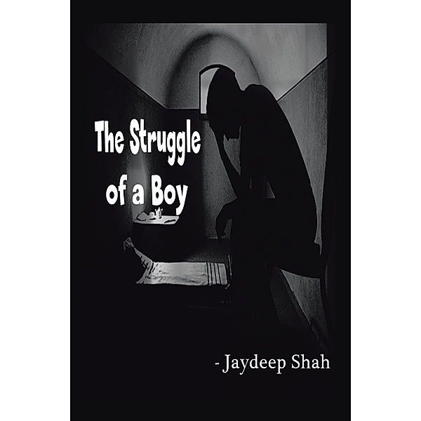 The Struggle of a Boy, Jaydeep Shah