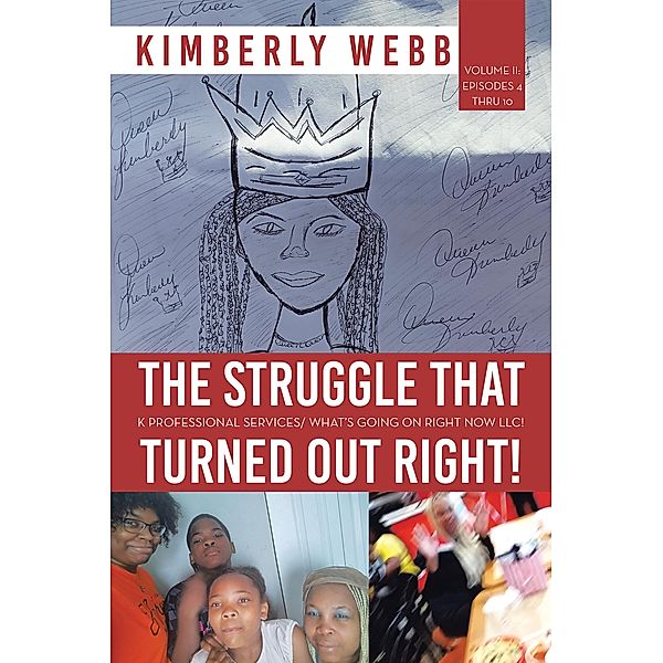 The Struggle That Turned out Right!, Kimberly Webb