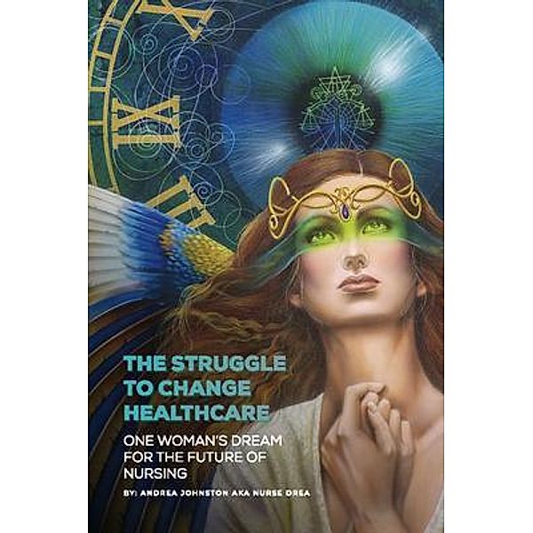 The Struggle to Change Healthcare, Andrea Johnston