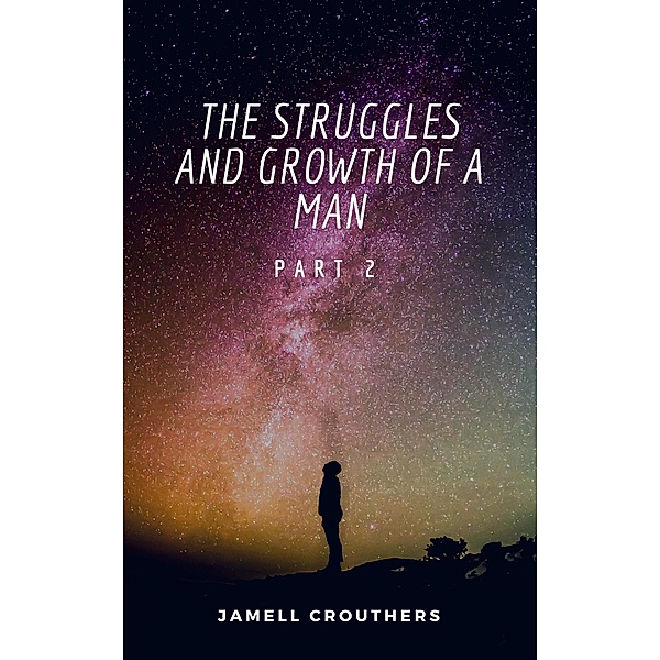 The Struggles and Growth of a Man 2 / Struggles and Growth, Jamell Crouthers