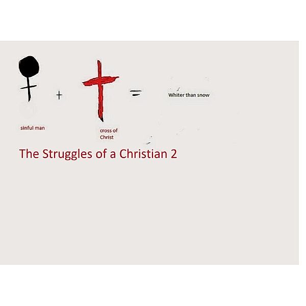 The Struggles of a Christian 2 (My Christian Life, #2), Harry Graham