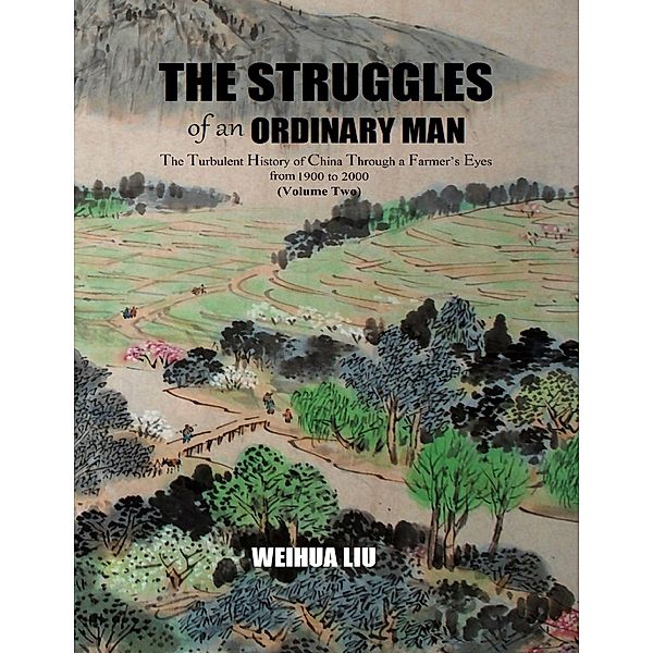 The Struggles of an Ordinary Man (China 1900-2000) (II), Weihua Liu