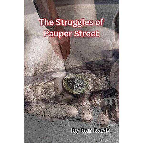 The Struggles of Pauper Street, Ben Davis
