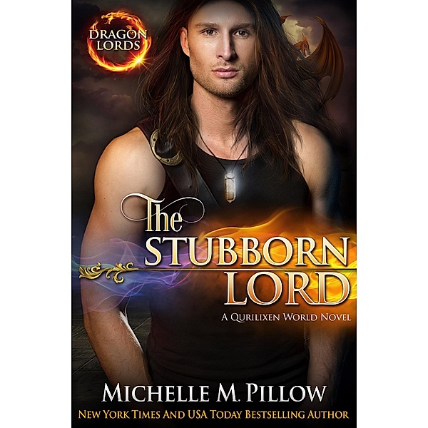 The Stubborn Lord: A Qurilixen World Novel (Dragon Lords, #6) / Dragon Lords, Michelle M. Pillow