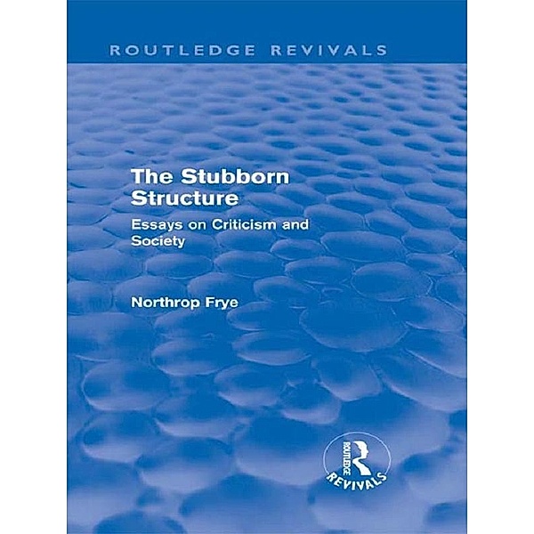 The Stubborn Structure / Routledge Revivals, Northrop Frye
