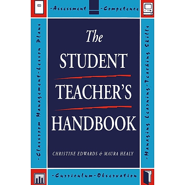 The Student Teacher's Handbook, Chris Edwards, Maura Healy