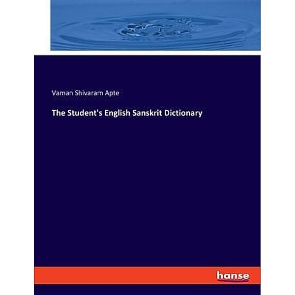 The Student's English Sanskrit Dictionary, Vaman Shivaram Apte