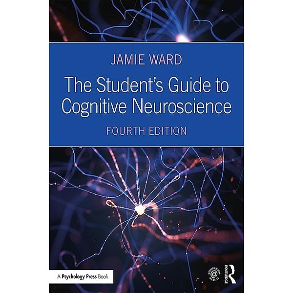 The Student's Guide to Cognitive Neuroscience, Jamie Ward