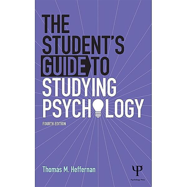 The Student's Guide to Studying Psychology, Thomas M Heffernan