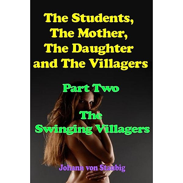 The Students, The Mother, The Daughter and The Villagers: The Swinging Villagers, Johann von Staubig