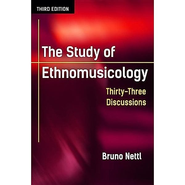 The Study of Ethnomusicology, Bruno Nettl