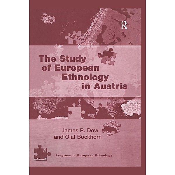 The Study of European Ethnology in Austria, James R. Dow, Olaf Bockhorn