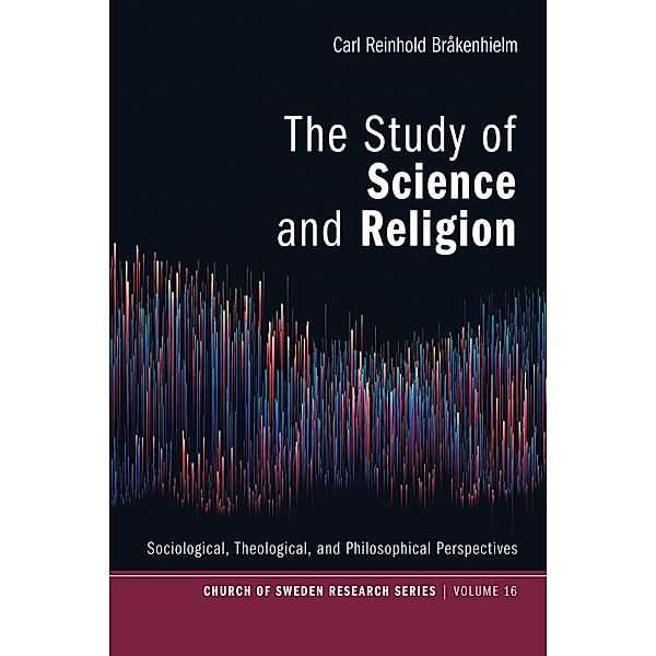 The Study of Science and Religion / Church of Sweden Research Series Bd.16, Carl Reinhold Brakenhielm