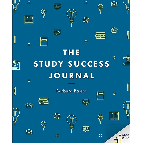 The Study Success Journal / Bloomsbury Study Skills, Barbara Bassot