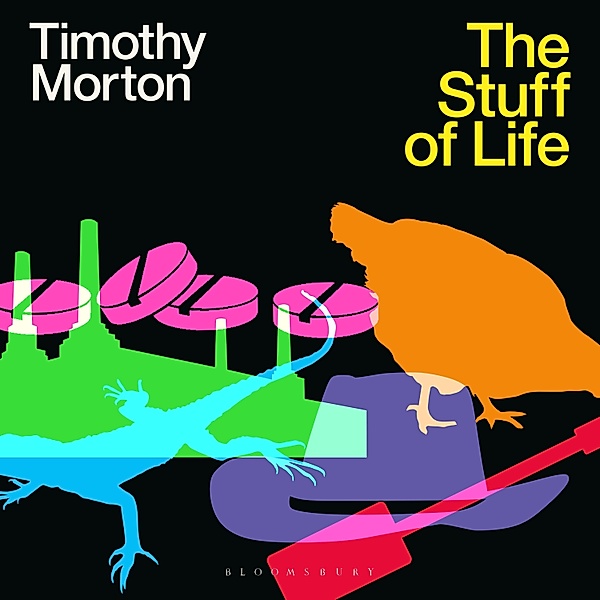 The Stuff of Life, Timothy Morton