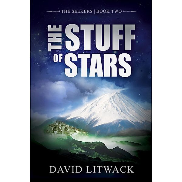 The Stuff of Stars (The Seekers, #2) / The Seekers, David Litwack