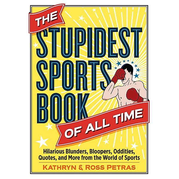 The Stupidest Sports Book of All Time, Kathryn Petras, Ross Petras